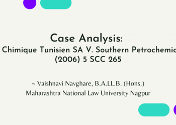 Case Analysis Groupe Chimique Tunisien SA v Southern Petrochemicals Ltd (2006) 5 SCC 265